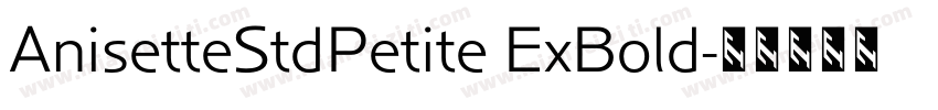 AnisetteStdPetite ExBold字体转换
